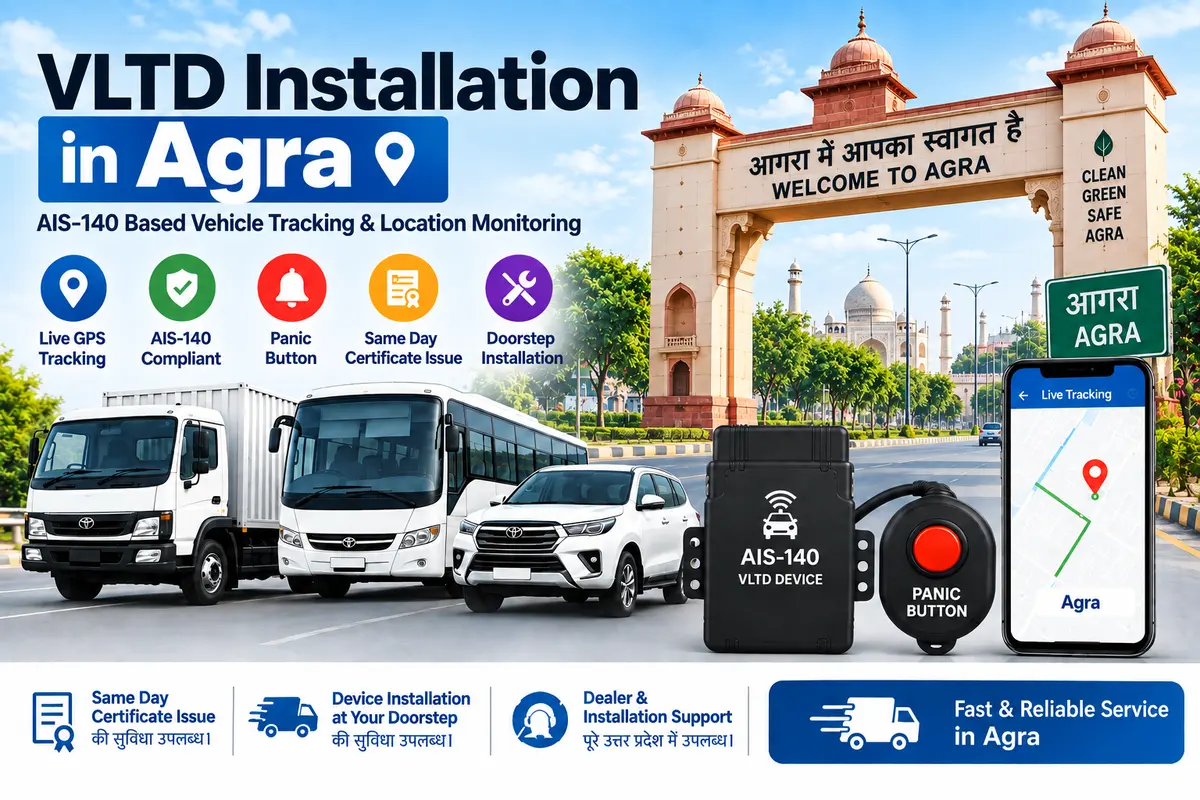 AIS-140 VLTD installation aur GPS vehicle tracking service in Agra, RTO UP-80