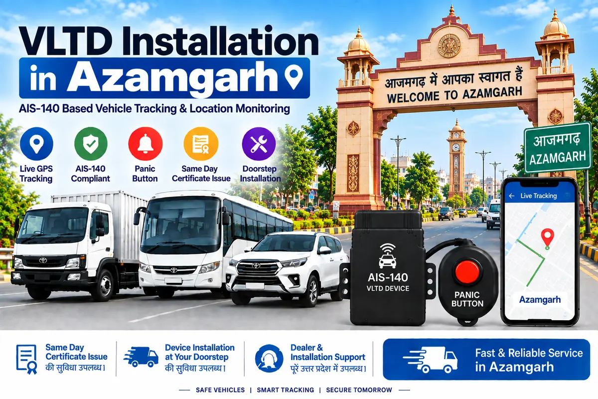 AIS-140 VLTD installation service in Azamgarh, RTO UP-50