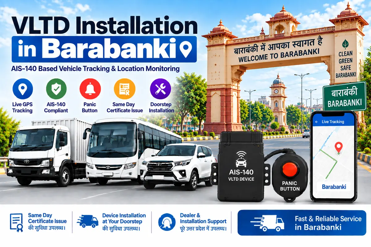 AIS-140 VLTD installation aur GPS vehicle tracking service in Barabanki, RTO UP-41