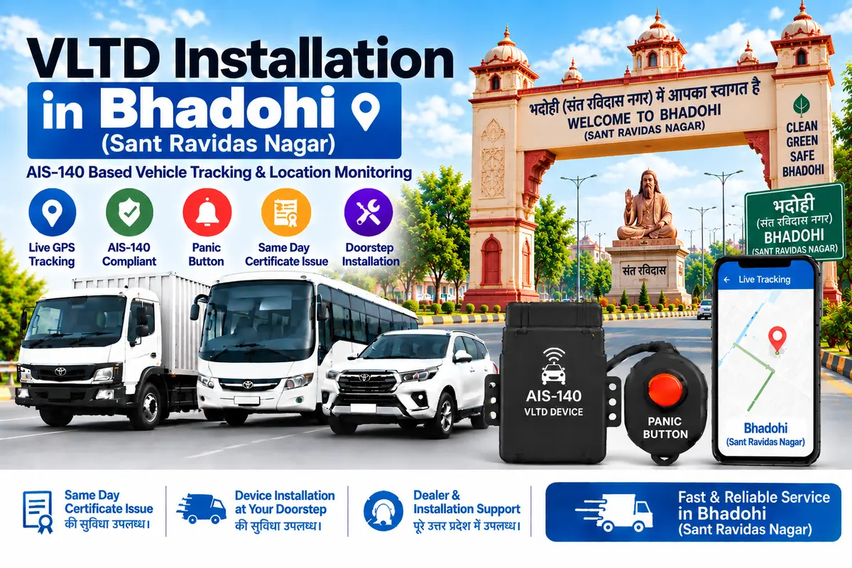 AIS-140 VLTD installation aur GPS vehicle tracking service in Bhadohi, RTO UP-66