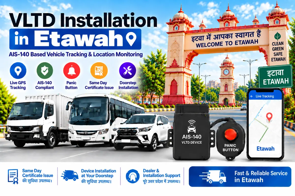 AIS-140 VLTD installation aur GPS vehicle tracking service in Etawah, RTO UP-75