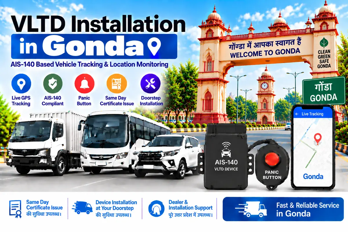 AIS-140 VLTD installation aur GPS vehicle tracking service in Gonda, RTO UP-43