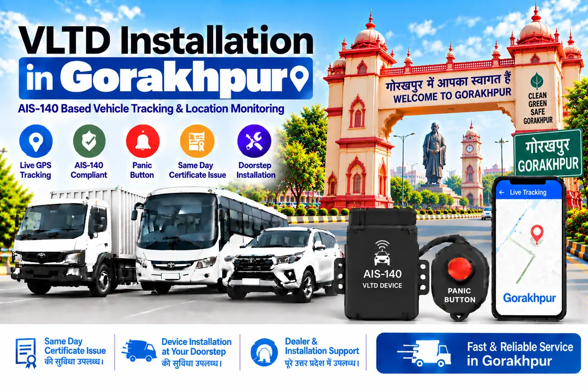 AIS-140 VLTD installation aur GPS vehicle tracking service in Gorakhpur, RTO UP-53