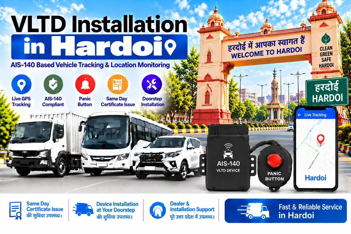 AIS-140 VLTD installation aur GPS vehicle tracking service in Hardoi, RTO UP-30