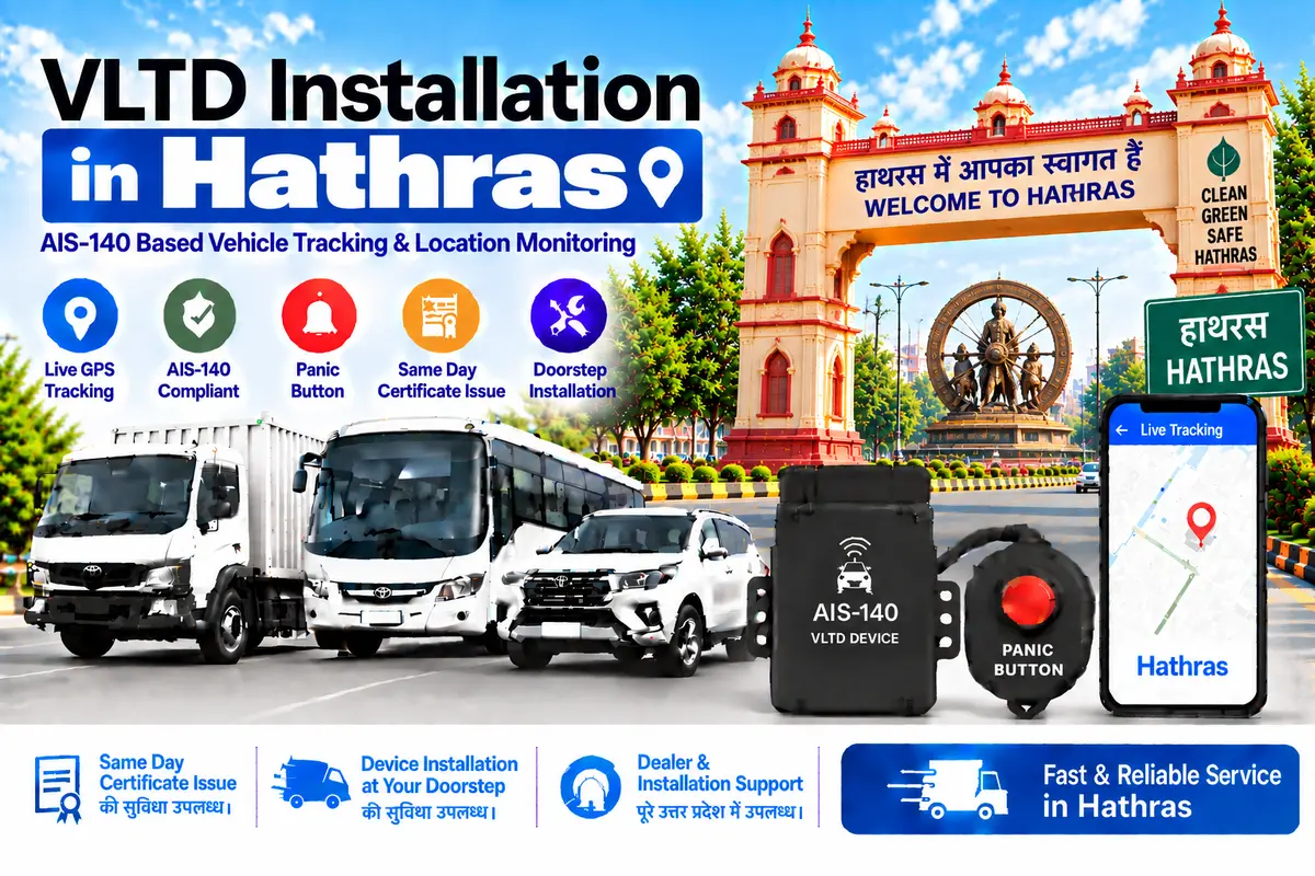 AIS-140 VLTD installation aur GPS vehicle tracking service in Hathras, RTO UP-86