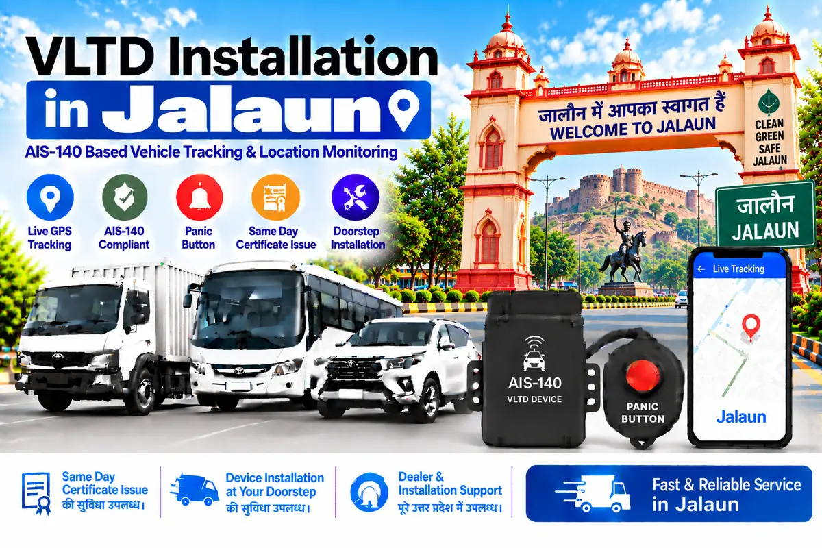 AIS-140 VLTD installation aur GPS vehicle tracking service in Jalaun, RTO UP-92