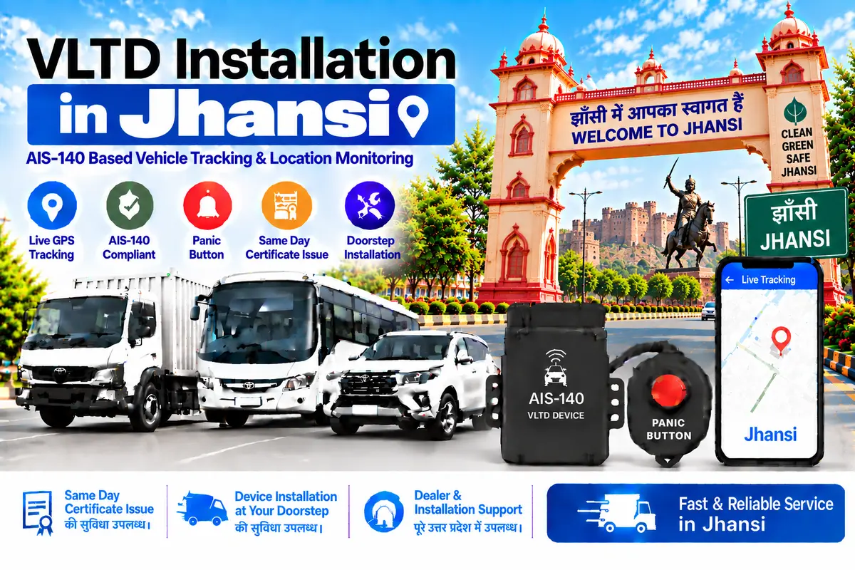 AIS-140 VLTD installation aur GPS vehicle tracking service in Jhansi, RTO UP-93