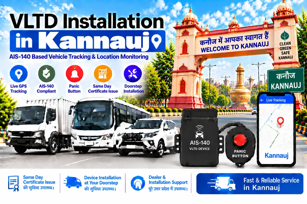 AIS-140 VLTD installation aur GPS vehicle tracking service in Kannauj, RTO UP-74