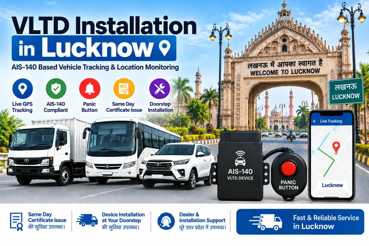 AIS-140 VLTD installation service in Lucknow, RTO UP-32