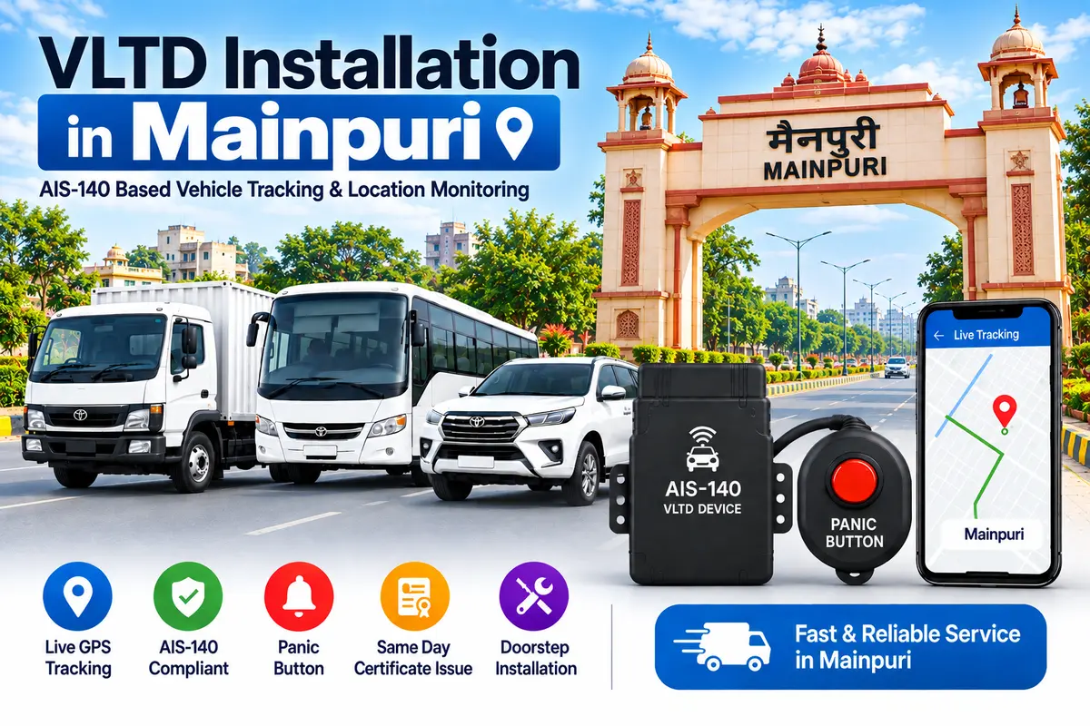 AIS-140 VLTD installation aur GPS vehicle tracking service in Mainpuri, RTO UP-84