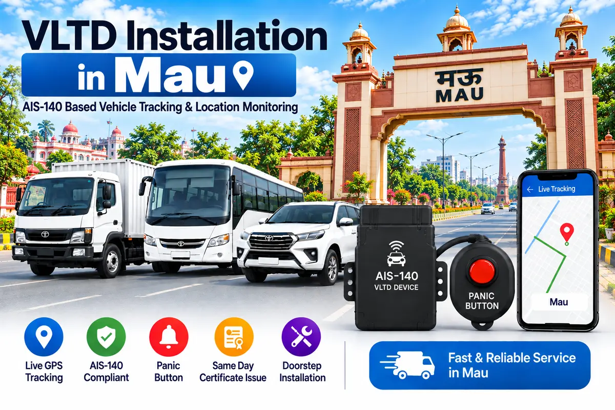 AIS-140 VLTD installation aur GPS vehicle tracking service in Mau, RTO UP-54
