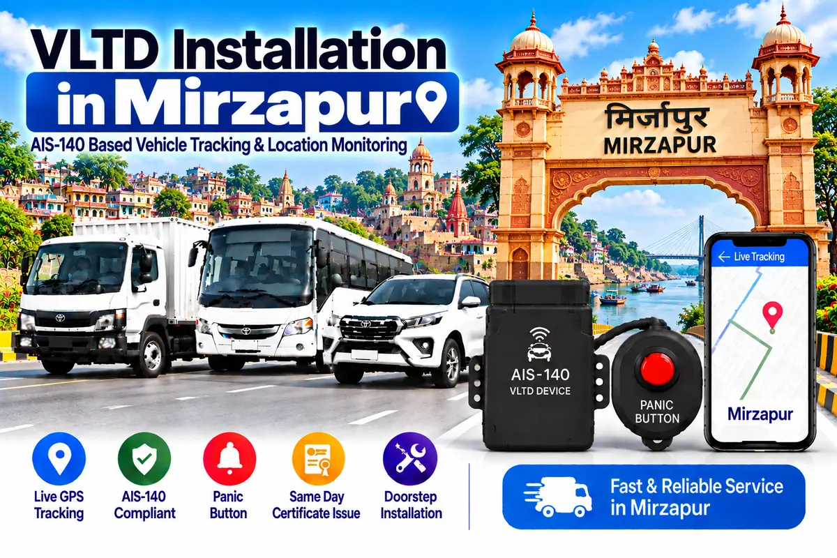 AIS-140 VLTD installation aur GPS vehicle tracking service in Mirzapur, RTO UP-63