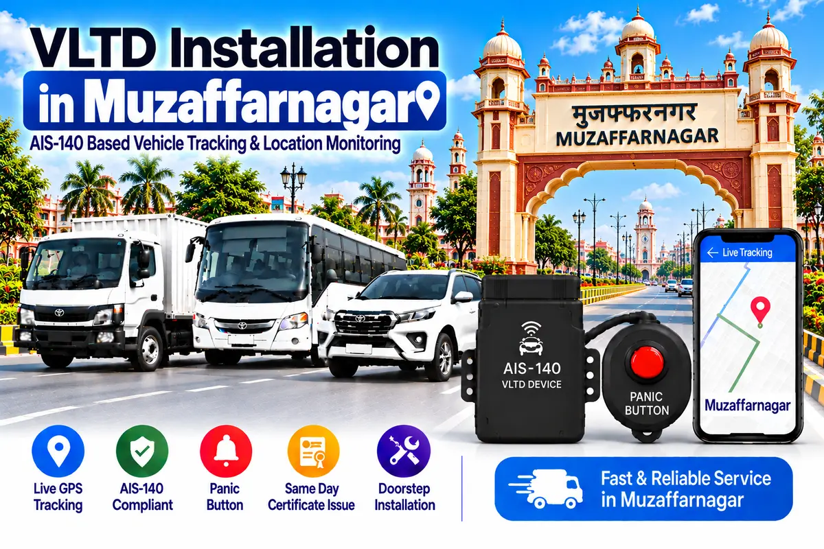 AIS-140 VLTD installation aur GPS vehicle tracking service in Muzaffarnagar, RTO UP-12