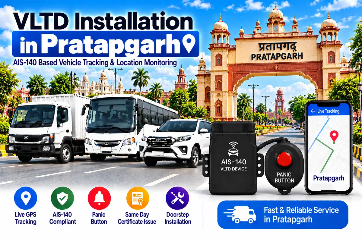 AIS-140 VLTD installation aur GPS vehicle tracking service in Pratapgarh, RTO UP-72