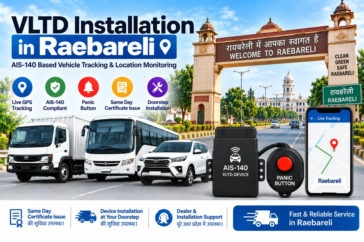 AIS-140 VLTD installation service in Raebareli, RTO UP-33