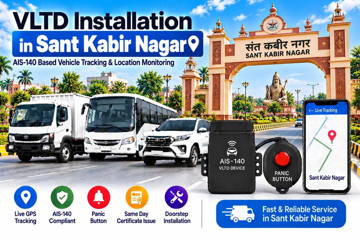 AIS-140 VLTD installation aur GPS vehicle tracking service in Sant Kabir Nagar, RTO UP-58
