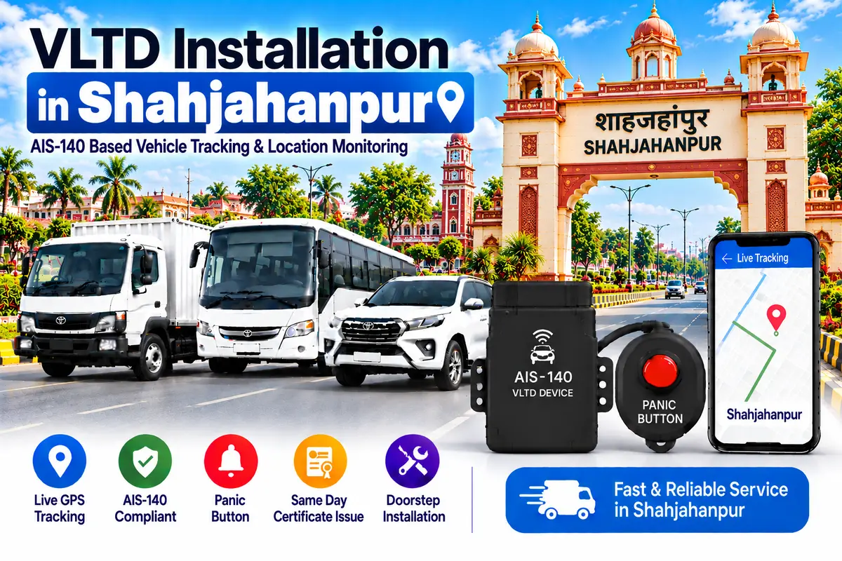 AIS-140 VLTD installation aur GPS vehicle tracking service in Shahjahanpur, RTO UP-27