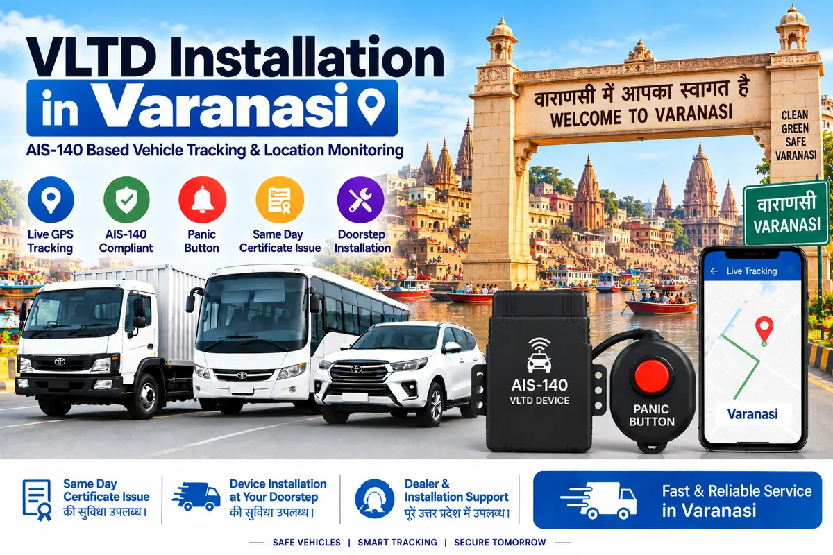 AIS-140 VLTD installation service in Varanasi, RTO UP-65